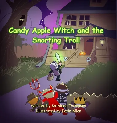 A cukros almás boszorkány és a szipogó troll - Candy Apple Witch and the Snorting Troll