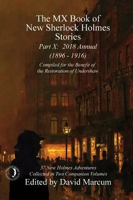 The MX Book of New Sherlock Holmes Stories - X. rész: 2018 Annual (1896-1916) (MX Book of New Sherlock Holmes Stories sorozat) - The MX Book of New Sherlock Holmes Stories - Part X: 2018 Annual (1896-1916) (MX Book of New Sherlock Holmes Stories Series)