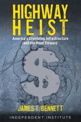 Highway Heist: Amerika omladozó infrastruktúrája és a jövő útja - Highway Heist: America's Crumbling Infrastructure and the Road Forward