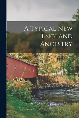 Egy tipikus új-angliai származás - A Typical New England Ancestry