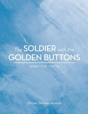 Az aranygombos katona - Adapt for Youth - The Soldier with the Golden Buttons - Adapt for Youth