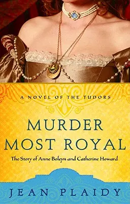 Királyi gyilkosság: Boleyn Anna és Catherine Howard története - Murder Most Royal: The Story of Anne Boleyn and Catherine Howard