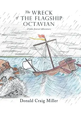 Az Octavianus zászlóshajó roncsai: Egy Jake Jezreel-kaland - The Wreck of the Flagship Octavian: A Jake Jezreel Adventure