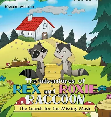 Rex és Roxie Raccoon kalandjai: Az eltűnt maszk keresése - The Adventures of Rex and Roxie Raccoon: The Search for the Missing Mask