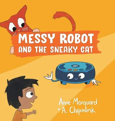 A rendetlen robot és a sunyi macska - Messy Robot and the Sneaky Cat