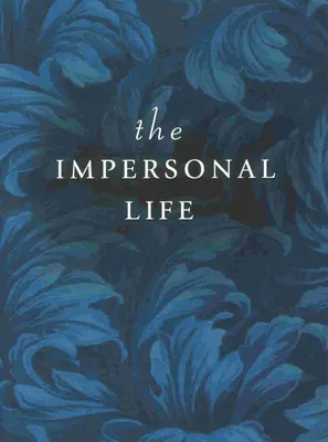 A személytelen élet - The Impersonal Life