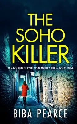 A SOHO KILLER egy abszolút lebilincselő krimi egy hatalmas csavarral - THE SOHO KILLER an absolutely gripping crime mystery with a massive twist