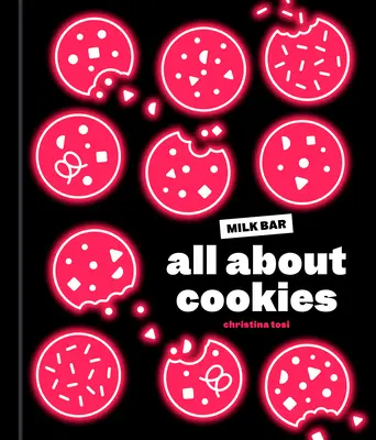 Minden a sütikről: A Milk Bar süteményes könyv - All about Cookies: A Milk Bar Baking Book