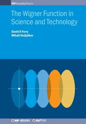 A Wigner-funkció a tudományban és a technológiában - The Wigner Function in Science and Technology