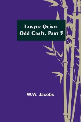 Ügyvéd Quince; Furcsa mesterség, 5. rész. - Lawyer Quince; Odd Craft, Part 5.