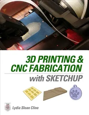 3D nyomtatás és CNC gyártás Sketchup segítségével - 3D Printing and CNC Fabrication with Sketchup