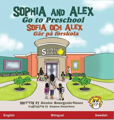 Sophia és Alex óvodába megy: Sofia och Alex Gr p frskola - Sophia and Alex Go to Preschool: Sofia och Alex Gr p frskola