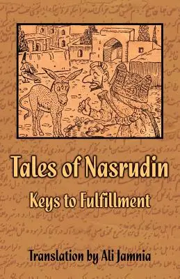 Nasrudin meséi: A beteljesülés kulcsai - Tales of Nasrudin: Keys to Fulfillment