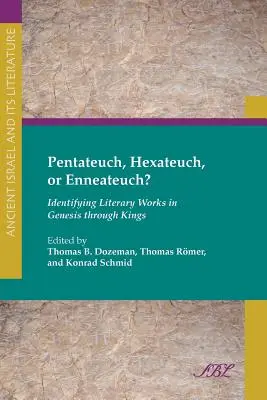 Pentateuch, Hexateuch nebo Enneateuch?: Rozpoznávání literárních děl v Genesis až Královské knize. - Pentateuch, Hexateuch, or Enneateuch?: Identifying Literary Works in Genesis Through Kings
