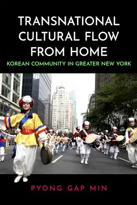 Transznacionális kulturális áramlás otthonról: Koreai közösség New York nagyvárosában - Transnational Cultural Flow from Home: Korean Community in Greater New York