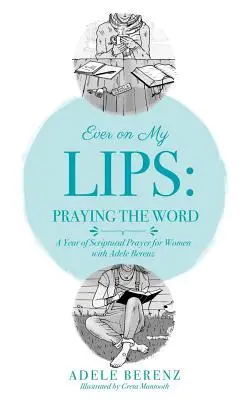 Ever on My Lips: Praying the Word (Mindig az ajkaimon: Az Ige imádkozása) - Ever on My Lips: Praying the Word