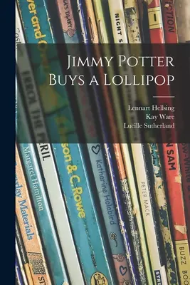 Jimmy Potter vesz egy nyalókát - Jimmy Potter Buys a Lollipop