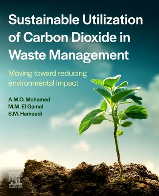 A szén-dioxid fenntartható hasznosítása a hulladékgazdálkodásban: A környezeti hatások csökkentése felé vezető út - Sustainable Utilization of Carbon Dioxide in Waste Management: Moving Toward Reducing Environmental Impact