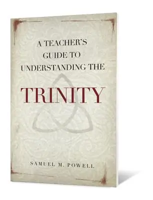 Egy tanári útmutató a Szentháromság megértéséhez - A Teacher's Guide to Understanding the Trinity