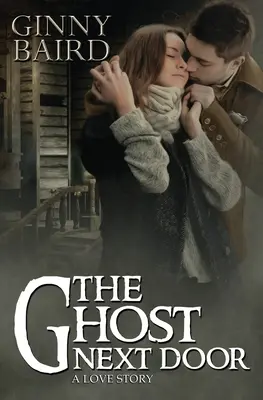 The Ghost Next Door (Egy szerelmi történet) - The Ghost Next Door (A Love Story)