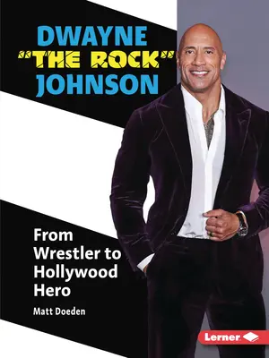 Dwayne the Rock Johnson: Dwayne Dwayneway: A pankrátorból hollywoodi hős - Dwayne the Rock Johnson: From Wrestler to Hollywood Hero