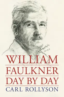 William Faulkner napról napra - William Faulkner Day by Day