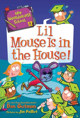 A legfurcsább iskolám #12: Lil Mouse is in the House! - My Weirder-est School #12: Lil Mouse Is in the House!