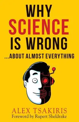 Miért téved a tudomány... majdnem mindenben - Why Science Is Wrong...About Almost Everything