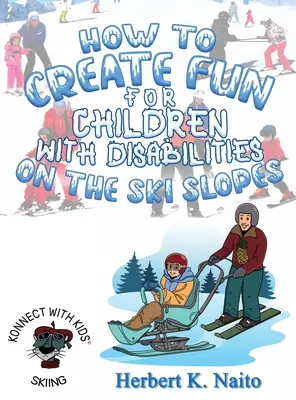 Hogyan teremtsünk szórakozást a fogyatékkal élő gyermekek számára a sípályákon? - How to Create Fun for Children with Disabilities on the Ski Slopes