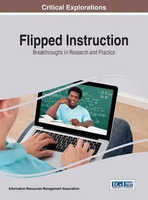 Flipped Instruction: Áttörések a kutatásban és a gyakorlatban - Flipped Instruction: Breakthroughs in Research and Practice