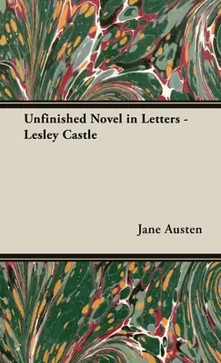 Egy befejezetlen regény levelekben - Lesley Castle - An Unfinished Novel in Letters - Lesley Castle