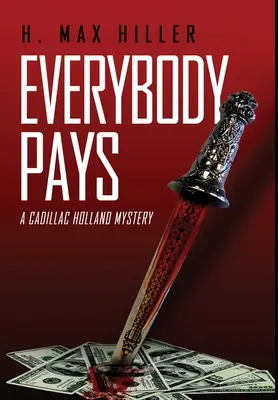 Everybody Pays: A Cadillac Holland Mystery