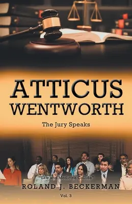 Atticus Wentworth: Wentworth Atticus: Az esküdtszék beszél - Atticus Wentworth: The Jury Speaks