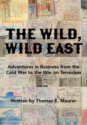 The Wild, Wild East: A hidegháborútól a terrorizmus elleni háborúig - The Wild, Wild East: From the Cold War to the War on Terrorism