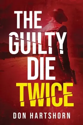 A bűnösök kétszer halnak meg: Jogi thriller - The Guilty Die Twice: A Legal Thriller