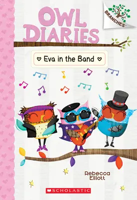 Eva a bandában: A Branches Book (Owl Diaries #17) - Eva in the Band: A Branches Book (Owl Diaries #17)