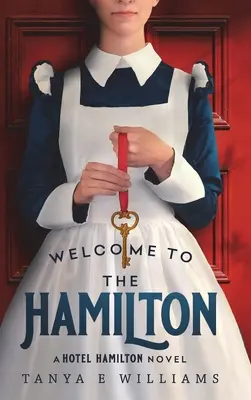 Üdvözöljük a Hamiltonban: A Hotel Hamilton regénye - Welcome To The Hamilton: A Hotel Hamilton Novel