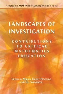 A nyomozás tájai: Hozzájárulások a kritikai matematikaoktatáshoz - Landscapes of Investigation: Contributions to Critical Mathematics Education