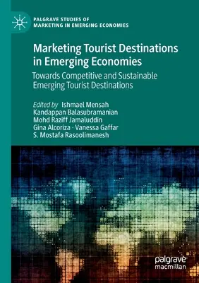 Turisztikai célpontok marketingje a feltörekvő gazdaságokban: A versenyképes és fenntartható feltörekvő turisztikai célpontok felé - Marketing Tourist Destinations in Emerging Economies: Towards Competitive and Sustainable Emerging Tourist Destinations