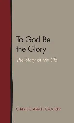 Istené legyen a dicsőség: Az életem története - To God Be the Glory: The Story of My Life