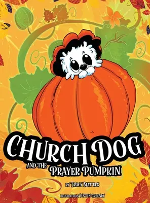 A templomkutya és az imatök - Church Dog and the Prayer Pumpkin