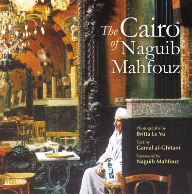 Naguib Mahfouz Kairója - The Cairo of Naguib Mahfouz