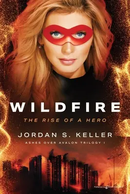 Futótűz: Egy hős felemelkedése - Wildfire: The Rise of a Hero