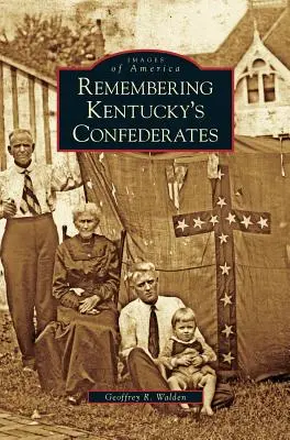 Kentucky konföderációs katonáira emlékezve - Remembering Kentucky's Confederates