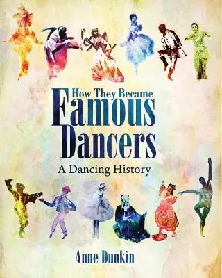 Hogyan lettek híres táncosok: A Dancing History - How They Became Famous Dancers: A Dancing History