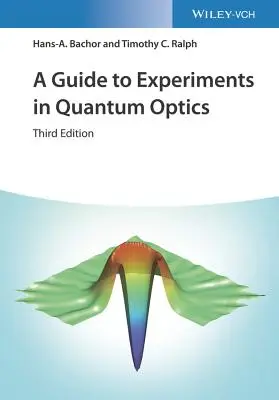 Útmutató a kvantumoptikai kísérletekhez - A Guide to Experiments in Quantum Optics