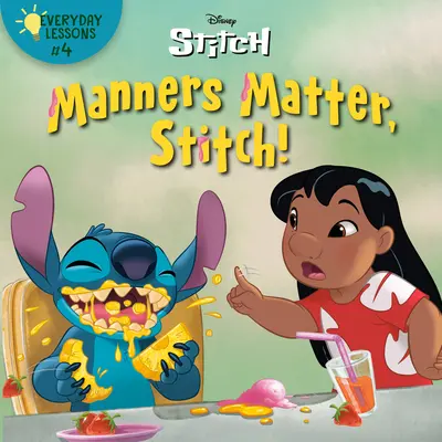 Hétköznapi leckék #4: A jó modor számít, Stitch! (Disney Stitch) - Everyday Lessons #4: Manners Matter, Stitch! (Disney Stitch)