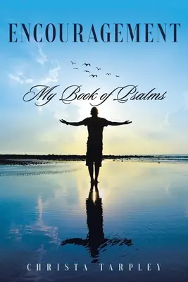 Bátorítás: A zsoltárok könyve - Encouragement: My Book of Psalms