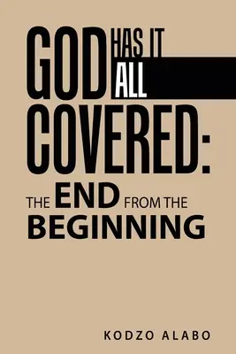 Isten mindent elintéz: a vég a kezdetektől fogva - God Has It All Covered: the End from the Beginning