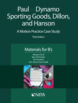 Paul kontra Dynamo Sporting Goods, Dillon és Hanson: A Motion Practice Esettanulmány, anyagok a B-khez - Paul v. Dynamo Sporting Goods, Dillon, and Hanson: A Motion Practice Case Study, Materials for B's